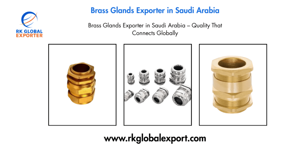 Brass Glands Exporter in Saudi Arabia
