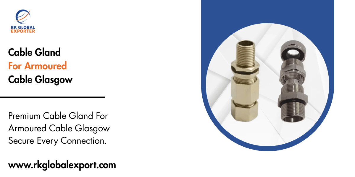 Cable Gland For Armoured Cable Glasgow