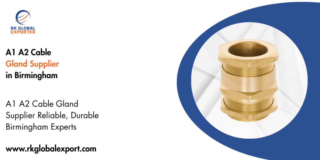 A1 A2 Cable Gland Supplier in Birmingham