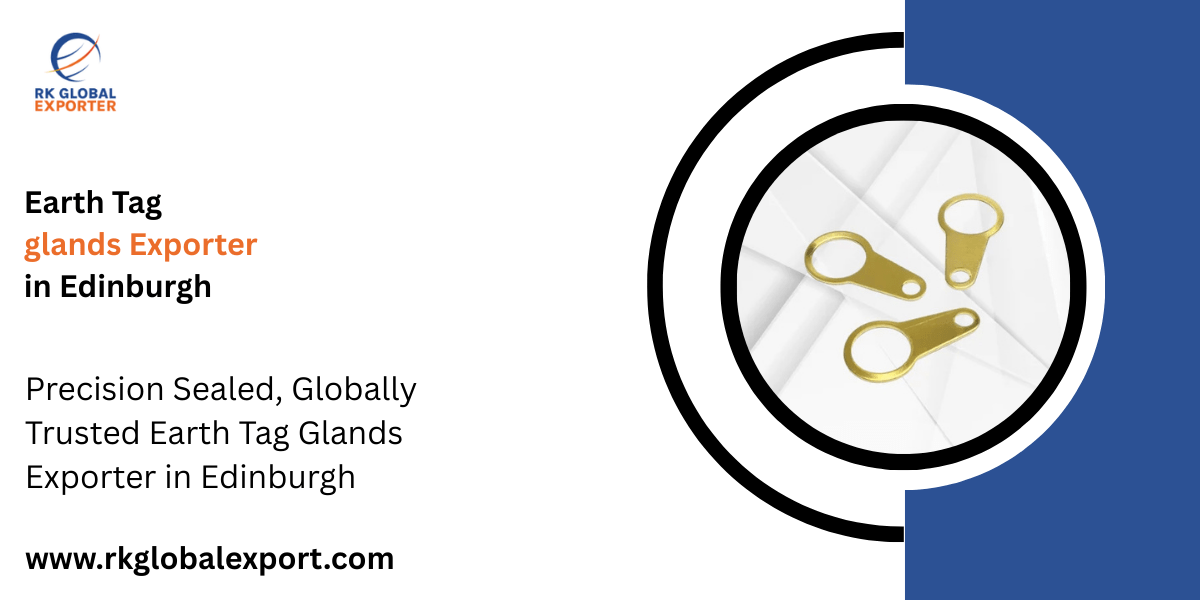 Earth Tag glands Exporter in Edinburgh